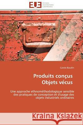 Produits conc us objets ve cus Baudin-C 9783841787170 Editions Universitaires Europeennes - książka