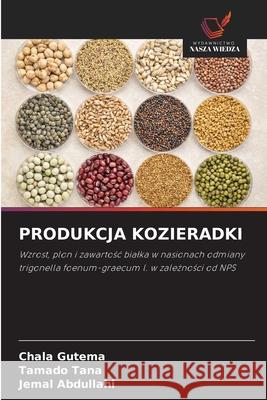 PRODUKCJA KOZIERADKI Gutema, Chala, Tana, Tamado, Abdullahi, Jemal 9786202419789 Wydawnictwo Nasza Wiedza - książka