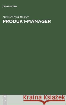 Produkt-Manager Rösner, Hans Jürgen 9783110077803 Walter de Gruyter - książka