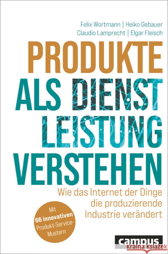 Produkte als Dienstleistung verstehen Wortmann, Felix, Gebauer, Heiko, Lamprecht, Claudio 9783593517537 Campus Verlag - książka