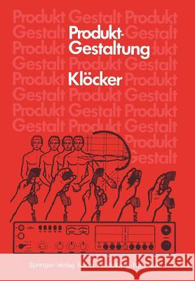 Produktgestaltung: Aufgabe -- Kriterien -- Ausführung Klöcker, I. 9783642816024 Springer - książka