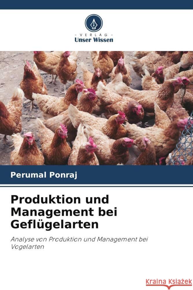 Produktion und Management bei Geflügelarten Ponraj, Perumal 9786205458839 Verlag Unser Wissen - książka