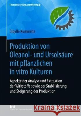 Produktion Von Oleanol- Und Ursolsäure Mit Pflanzlichen in Vitro Kulturen: Aspekte Der Analyse Und Extraktion Der Wirkstoffe Sowie Der Stabilisierung Kümmritz, Sibylle 9783662624630 Springer Vieweg - książka