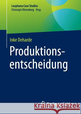 Produktionsentscheidung Inke Deharde 9783662539972 Springer Gabler - książka