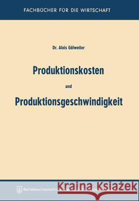 Produktionskosten Und Produktionsgeschwindigkeit Aloys Galweiler 9783663040644 Gabler Verlag - książka