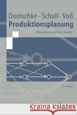 Produktionsplanung: Ablauforganisatorische Aspekte Domschke, Wolfgang 9783540635604 Springer - książka