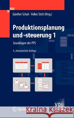 Produktionsplanung Und -Steuerung 1: Grundlagen Der Pps Schuh, Günther 9783642254222 Springer - książka