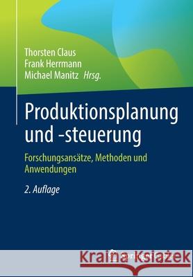 Produktionsplanung Und -Steuerung: Forschungsansätze, Methoden Und Anwendungen Claus, Thorsten 9783662642900 Springer Gabler - książka