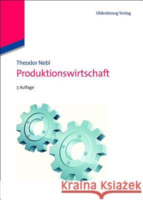 Produktionswirtschaft Theodor Nebl 9783486596694 Walter de Gruyter - książka