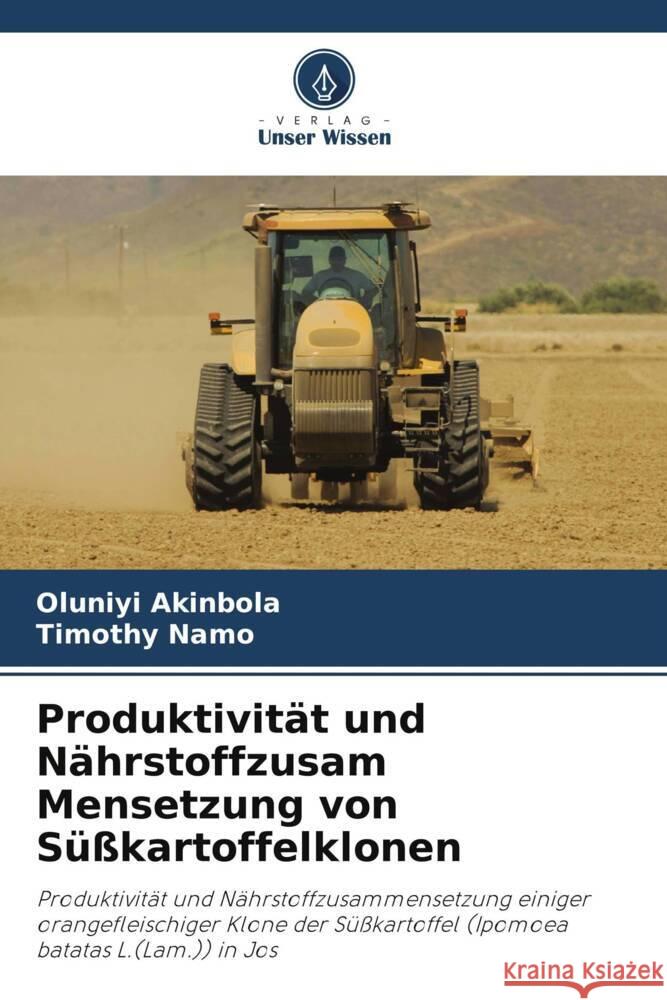 Produktivit?t und N?hrstoffzusam Mensetzung von S??kartoffelklonen Oluniyi Akinbola Timothy Namo 9786208132729 Verlag Unser Wissen - książka