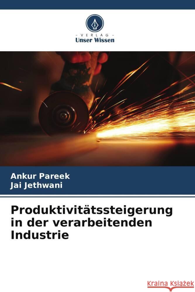 Produktivit?tssteigerung in der verarbeitenden Industrie Ankur Pareek Jai Jethwani 9786208070236 Verlag Unser Wissen - książka