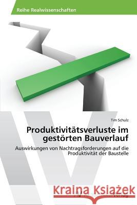 Produktivitätsverluste im gestörten Bauverlauf Schulz Tim 9783639729375 AV Akademikerverlag - książka