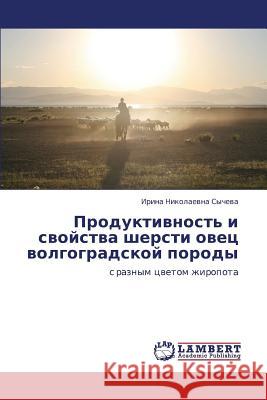 Produktivnost' I Svoystva Shersti Ovets Volgogradskoy Porody Sycheva Irina Nikolaevna 9783659335976 LAP Lambert Academic Publishing - książka