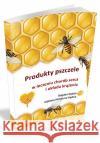 Produkty pszczele w leczeniu chorób serca... Kędzia Bogdan Hołderna-Kędzia Elżbieta 9788362993123 Borgis
