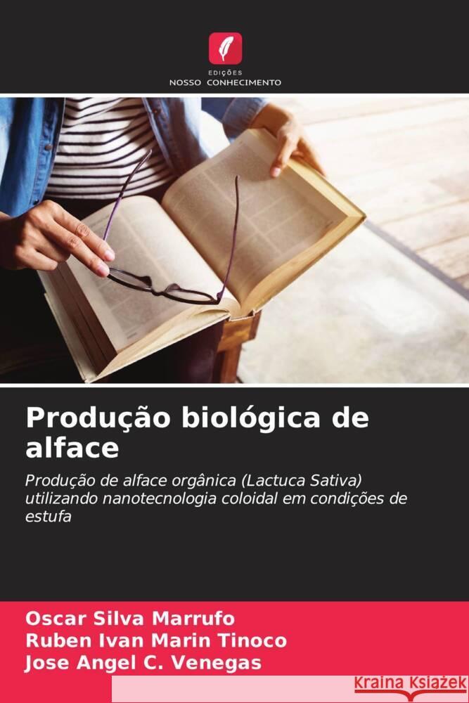 Produção biológica de alface Silva Marrufo, Oscar, Marin Tinoco, Ruben Ivan, C. Venegas, Jose Angel 9786206945666 Edições Nosso Conhecimento - książka