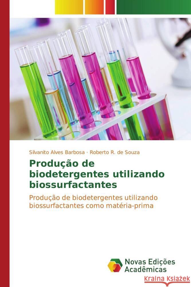 Produção de biodetergentes utilizando biossurfactantes Alves Barbosa, Silvanito, R. de Souza, Roberto 9783330199262 Novas Edições Acadêmicas - książka