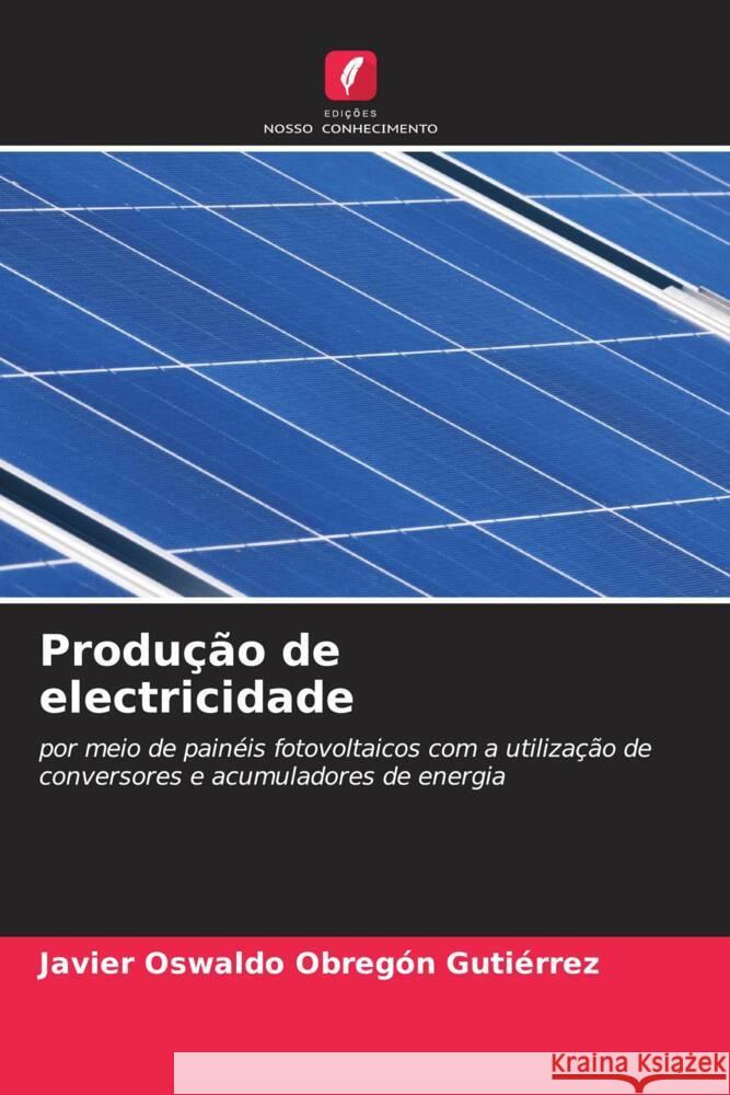 Produção de electricidade Obregón Gutiérrez, Javier Oswaldo 9786205053706 Edições Nosso Conhecimento - książka