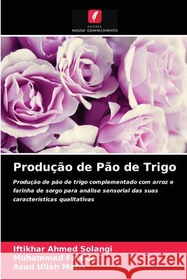 Produção de Pão de Trigo Iftikhar Ahmed Solangi, Muhammad Farooq, Asad Ullah Marri 9786203294927 Edicoes Nosso Conhecimento - książka