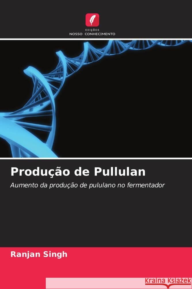 Produção de Pullulan Singh, Ranjan 9786202934800 Edicoes Nosso Conhecimento - książka