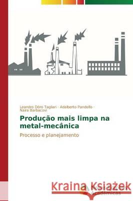 Produção mais limpa na metal-mecânica Tagliari Leandro Dóro 9783639697810 Novas Edicoes Academicas - książka