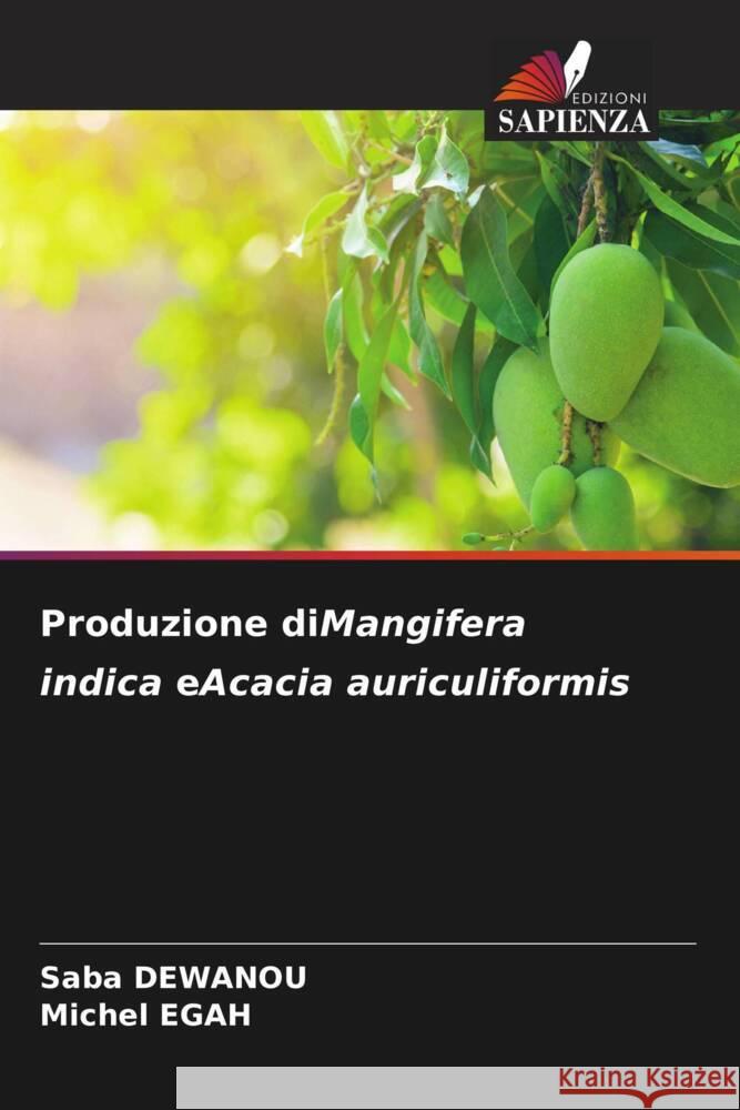 Produzione diMangifera indica eAcacia auriculiformis DEWANOU, Saba, EGAH, Michel 9786206645009 Edizioni Sapienza - książka