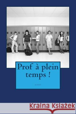 Prof à plein temps ! Etzkin, Joana 9781533521804 Createspace Independent Publishing Platform - książka