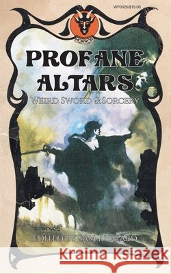 Profane Altars: Weird Sword & Sorcery Sam Richard 9781951658410 Weirdpunk Books - książka