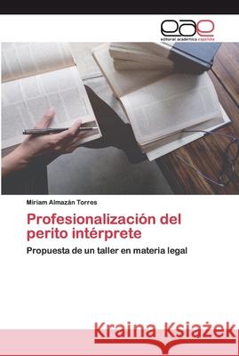 Profesionalización del perito intérprete Almazán Torres, Miriam 9786200040091 Editorial Académica Española - książka