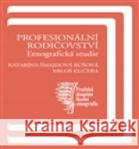 Profesionální rodičovství Miloš Kučera 9788024627793 Karolinum - książka