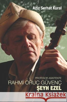 Profesor Asistente Dr. Rahmİ Oruç Güvenç - Şeyh Ezel Aziz Serhat Kural, Claudio Valerio Gaetani 9788835430087 Tektime - książka