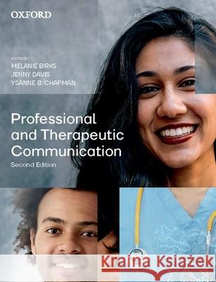 Professional and Therapeutic Communication Melanie Birks Jenny Davis Ysanne Chapman 9780190323462 Oxford University Press, USA - książka