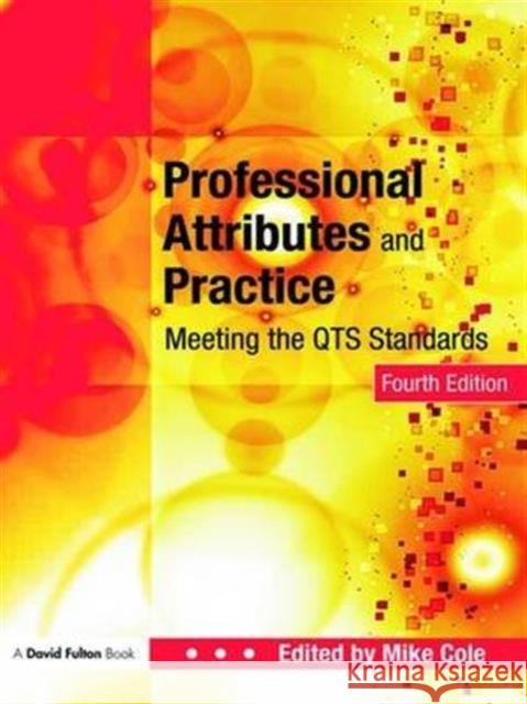 Professional Attributes and Practice: Meeting the Qts Standards Mike Cole   9781138169920 Taylor and Francis - książka