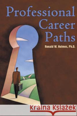 Professional Career Paths Ronald W. Holme 9781491810491 Authorhouse - książka