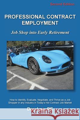 Professional Contract Employment: Job Shop into Early Retirement Lee, Don 9781366402240 Blurb - książka