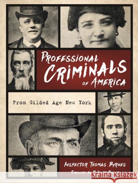 Professional Criminals of America: From Gilded Age New York Thomas Byrnes R. Scott Decker 9781493041961 Lyons Press - książka