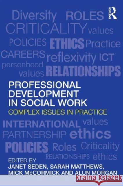 Professional Development in Social Work: Complex Issues in Practice Seden, Janet 9780415553360  - książka