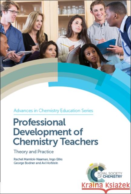 Professional Development of Chemistry Teachers: Theory and Practice Rachel Mamlok-Naaman 9781782627067 Royal Society of Chemistry - książka