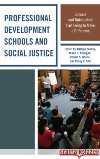 Professional Development Schools and Social Justice: Schools and Universities Partnering to Make a Difference Zenkov, Kristien 9780739177624 Lexington Books - książka