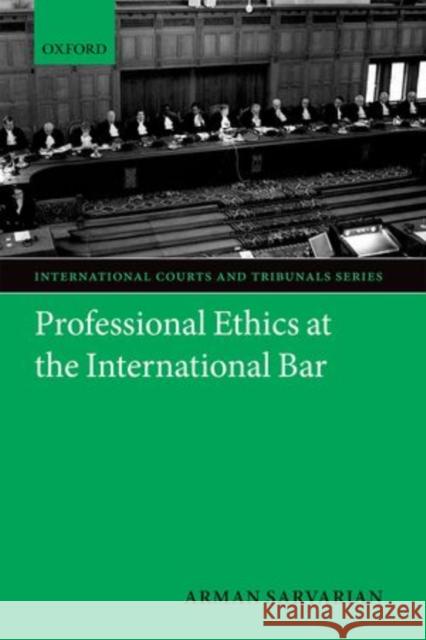 Professional Ethics at the International Bar Arman Sarvarian 9780199679461 Oxford University Press, USA - książka