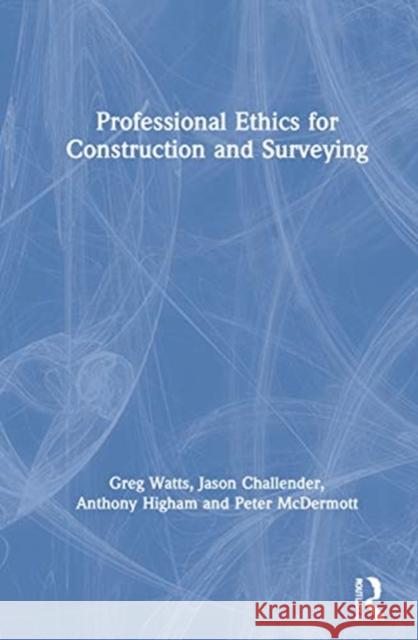 Professional Ethics in Construction and Surveying Watts, Greg 9780367354169 Routledge - książka