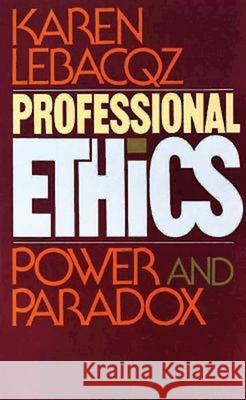 Professional Ethics: Power and Paradox Lebacqz, Karen 9780687343256 Abingdon Press - książka