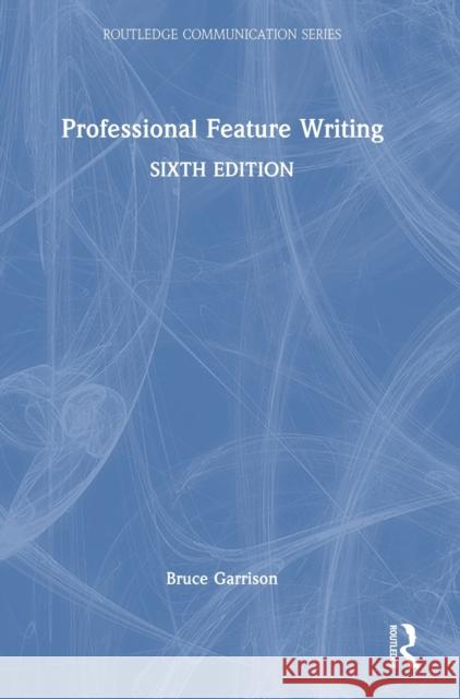 Professional Feature Writing Bruce Garrison 9781032380803 Routledge - książka