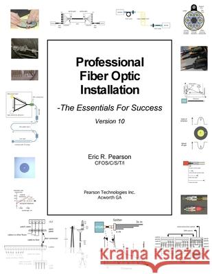 Professional Fiber Optic Installation, v.10: The Essentials For Success Pearson, Eric R. 9781541175068 Createspace Independent Publishing Platform - książka