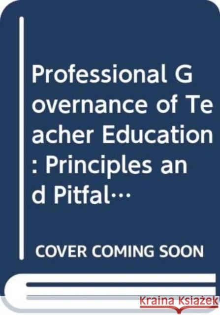 Professional Governance of Teacher Education: Principles and Pitfalls Peter P. Grimmett   9780415598811 Routledge - książka