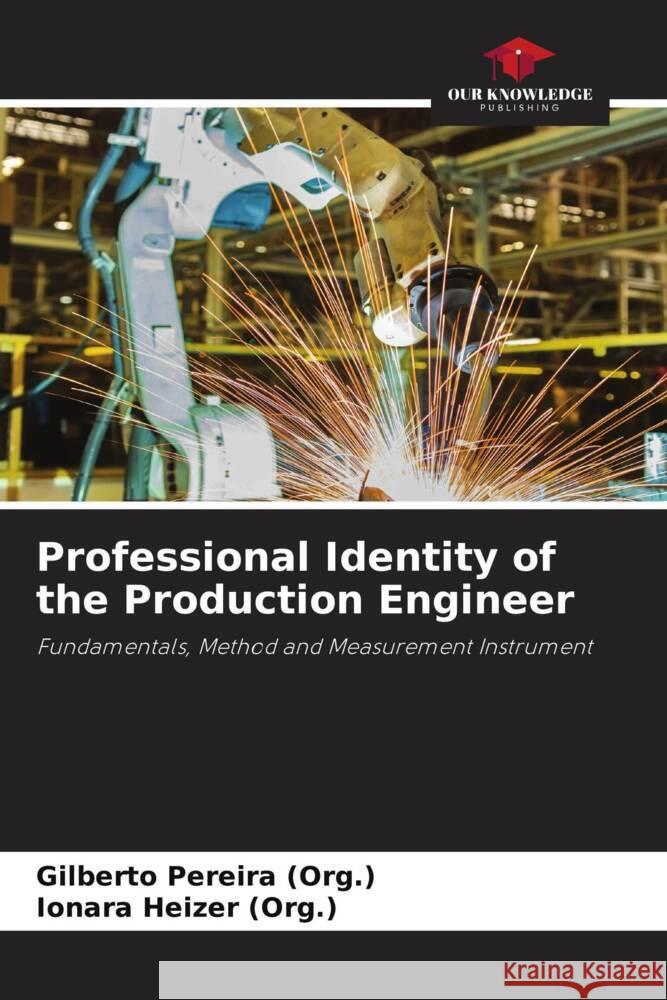 Professional Identity of the Production Engineer Pereira (Org.), Gilberto, Heizer (Org.), Ionara 9786204754680 Our Knowledge Publishing - książka