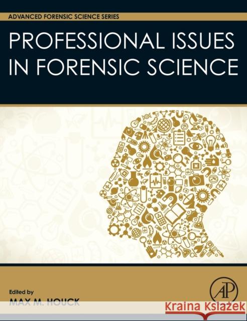Professional Issues in Forensic Science Houck, Max M.   9780128005675 Elsevier Science - książka