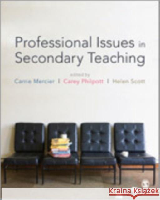 Professional Issues in Secondary Teaching Carrie Mercier Carey Philpott Helen Claire Scott 9781446207895 Sage Publications (CA) - książka