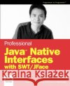 Professional Java Native Interfaces with SWT/JFace Guojie, Jackwind Li 9780470094594 Wrox Press
