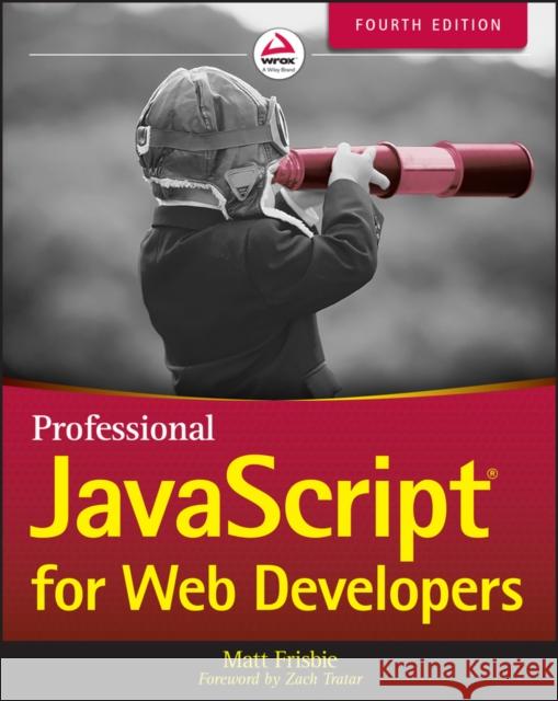 Professional JavaScript for Web Developers Frisbie, Matt 9781119366447 John Wiley & Sons - książka