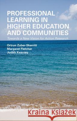 Professional Learning in Higher Education and Communities: Towards a New Vision for Action Research Zuber-Skerritt, O. 9781137455178 Palgrave MacMillan - książka